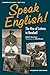 Speak English!: The Rise of...