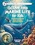 Ocean and Marine Life for Kids by Timothy Ashen