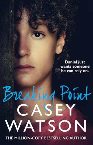 Breaking Point: The new fostering memoir from THE MILLION-COPY BESTSELLING AUTHOR Casey Watson (Kindle Edition)