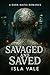 Savaged and Saved by Isla Vale