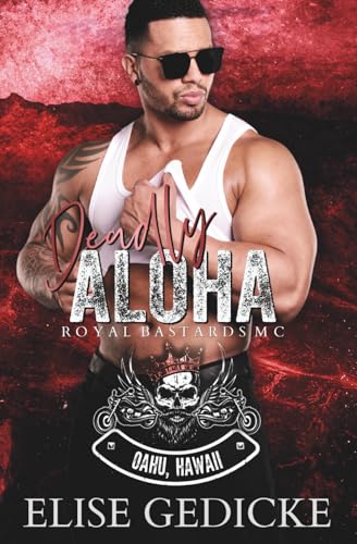 Deadly Aloha: Royal Bastards MC: Oahu Chapter Book 1 (Paperback)