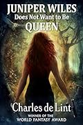 Juniper Wiles Does Not Want to Be Queen