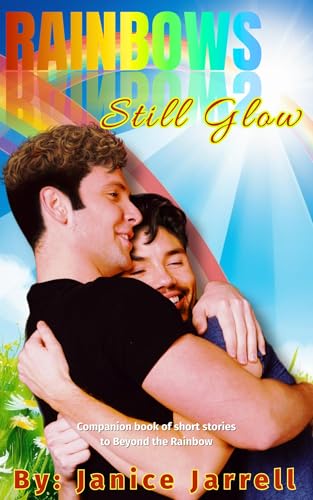 Rainbows Still Glow (Kindle Edition)