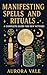 Manifesting Spells and Ritu...