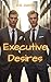 Executive Desires: Nine yea...