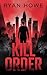 Kill Order (A Seth Rourke T...