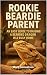 Rookie Beardie Parent by Mark Samuelson