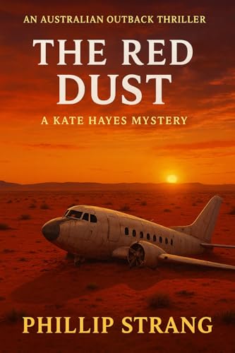The Red Dust: A Kate Hayes Australian Outback Thriller (Kate Hayes Australian Outback Thriller Series Book 1)