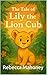 The Tale of Lily the Lion Cub