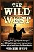 The Wild West by Temple Hunt
