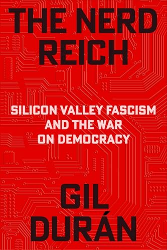 Cover of The Nerd Reich: Silicon Valley Fascism and the War on Democracy