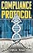 Compliance Protocol: A Near-Future Genetic Engineering Conspiracy Thriller