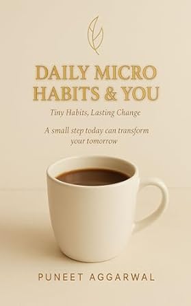 Daily Micro Habits & You : Tiny Habits, Lasting Change (Kindle Edition)