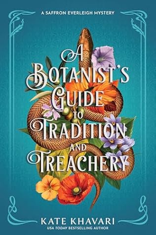 A Botanist's Guide to Tradition and Treachery (A Saffron Everleigh Mystery, #5)