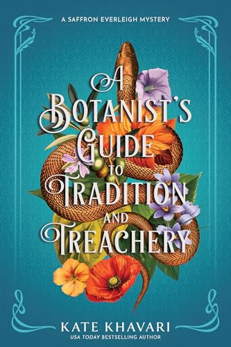 A Botanist's Guide to Tradition and Treachery (A Saffron Everleigh Mystery)