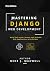 MASTERING DJANGO WEB DEVELO...