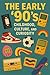 The Early ’90s: Childhood, ...