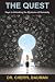 THE QUEST: Keys to Unlocking the Mysteries of Humanity