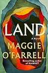 Land by Maggie O'Farrell