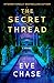 The Secret Thread: A Novel
