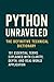 Python Uncomplicated: The Ultimate Technical Dictionary : 101 Essential Terms Explained with Clarity, Depth, and Real Application