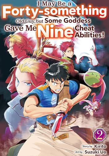 I May Be a Forty-something Old Guy，but Some Goddess Gave Me Nine Cheat Abilities！：Yosoji No Ossan Kamisama Kara Cheat Nouryoku Wo ９ ko Morau Vol.２ (Kindle Edition)
