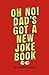 Oh No! Dad's Got A New Joke...