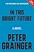 In This Bright Future: A Novel (Volume 5) (A DC Smith/Kings Lake Investigation, 5)