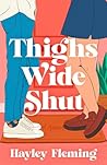 Thighs Wide Shut by Hayley Fleming