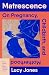 Matrescence: On Pregnancy, Childbirth, and Motherhood