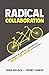 Radical Collaboration: Developing & Leading a Multiplying Micro-Network of Churches