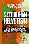 Sattuu ihan helve...