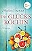 Die Glücksköchin: Roman | S...