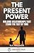 The Present Power: Love, Ma...