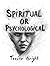 Spiritual Or Psychological:...