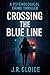 Crossing The Blue Line: A C...