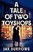 A Tale of Two Toyshops: A h...