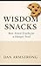 Wisdom Snacks by Dan Armstrong