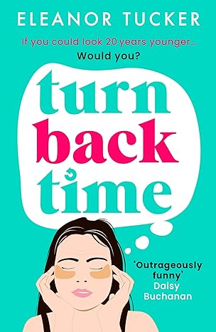 Turn Back Time: A hilarious, relatable story about the beauty industry that you won't be able to put down (Kindle Edition)