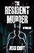 The Resident Murder by Jessi Kroft