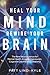 Heal Your Mind, Rewire Your...