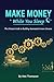 MAKE MONEY WHILE YOU SLEEP: The Ultimate Guide to Building Automated Income Streams