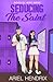 Seducing The Saint by Ariel Hendrix