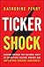 Ticker Shock: A Playbook for Investor Relations, Communications, and Leadership in the Age of Retail Investors