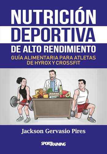 Nutrición deportiva de alto rendimiento: Guía alimentaria para atletas de Hyrox y CrossFit (Spanish Edition)