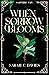When Sorrow Blooms