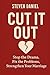 Cut It Out: Stop the Drama,...