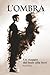 L'Ombra: Un viaggio dal bui...