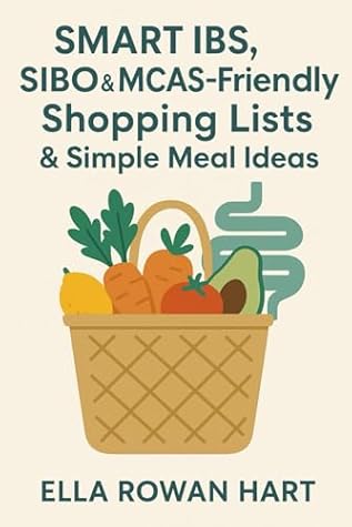 Smart IBS, SIBO & MCAS-Friendly Shopping Lists, & Simple Meal Ideas: A Gentle, Non-Medical Guide to Everyday Groceries and Easy Meals for Sensitive Guts