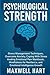 Psychological Strength by Maxwell Hart